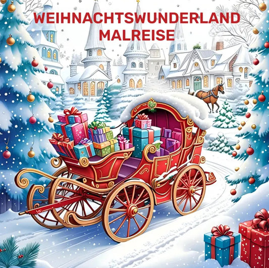 Weihnachtswunderland Malreise – Malheft für Kinder & Erwachsene
